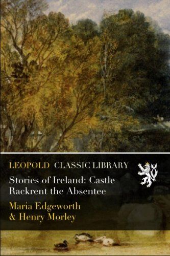 Stories of Ireland: Castle Rackrent the Absentee
