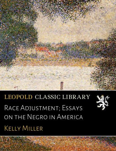 Race Adjustment; Essays on the Negro in America