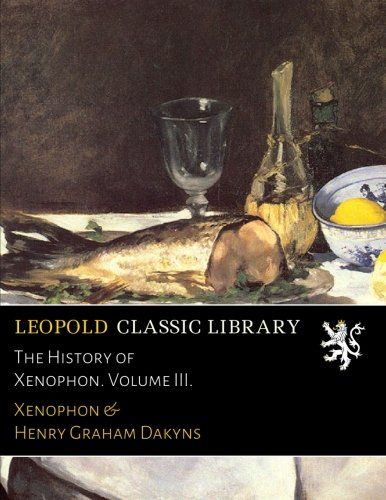 The History of Xenophon. Volume III.