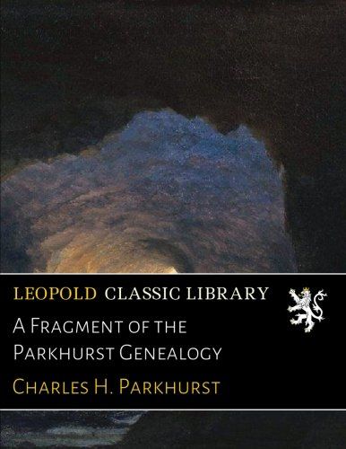A Fragment of the Parkhurst Genealogy