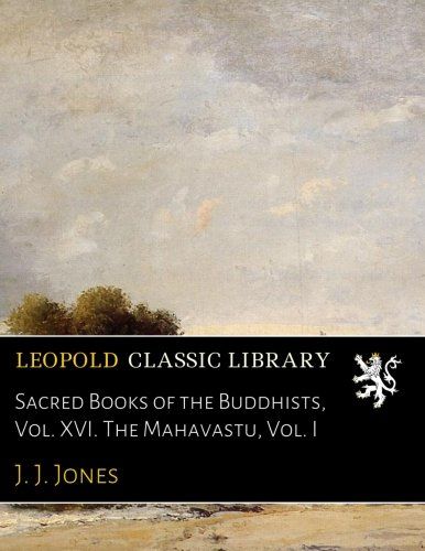 Sacred Books of the Buddhists, Vol. XVI. The Mahavastu, Vol. I